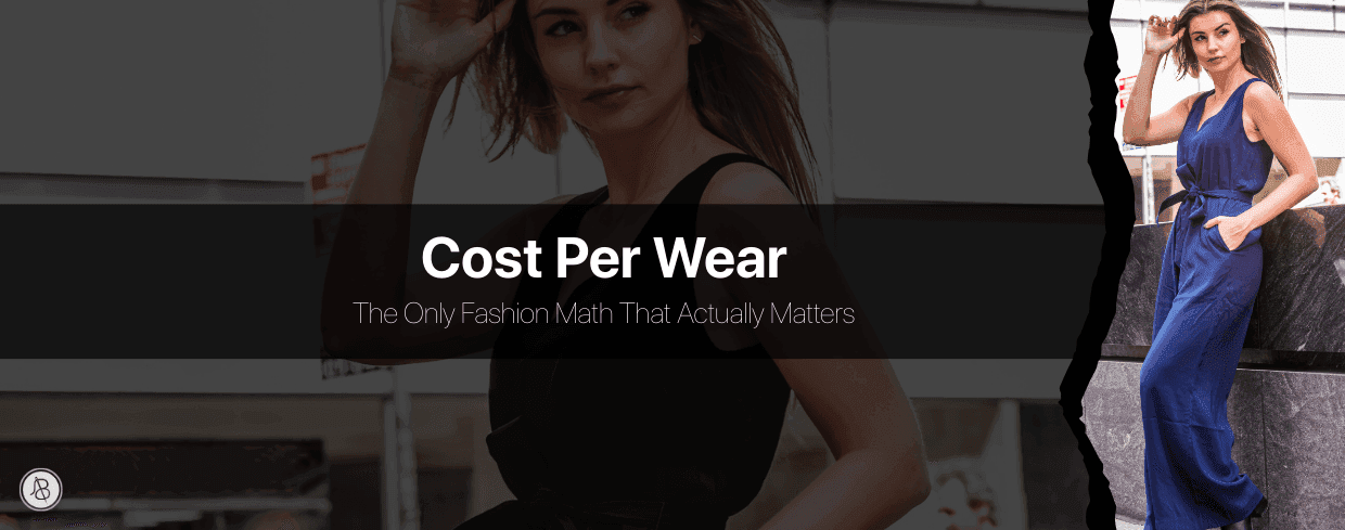 Cost Per Wear: How to Actually Calculate If Clothing Is Worth It